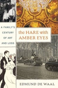 Book cover for "The Hare with Amber Eyes: A Family's Century of Art and Loss" by Edmund de Waal